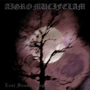 AIGRO MUCIFELAM - Lost Sounds Depraved - LP Gatefold